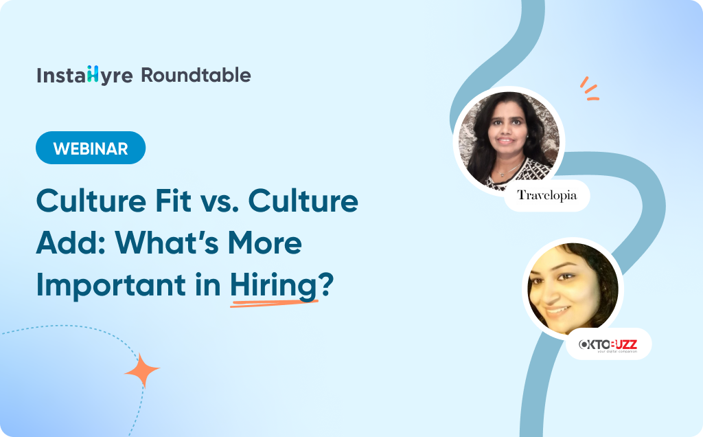 Culture Fit vs. Culture Add: What’s More Important in Hiring?